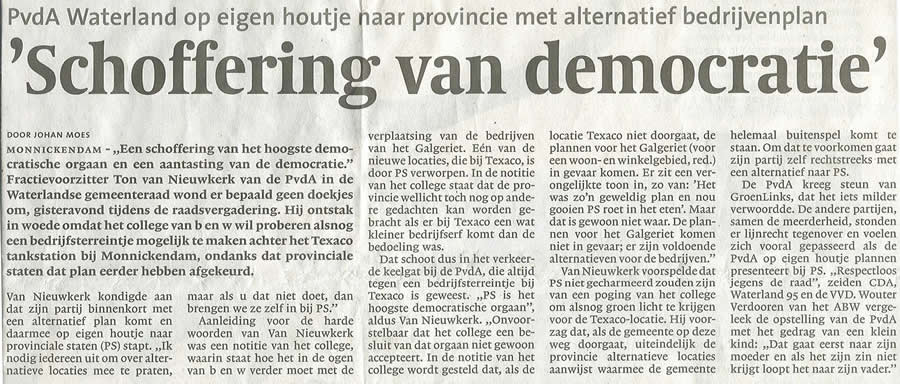 'Schoffering van democratie' (Noord-Hollands Dagblad 8 maart 2008).