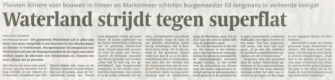 'Waterland strijdt tegen superflat' (Noord-Hollands Dagblad 14 januari 2009).