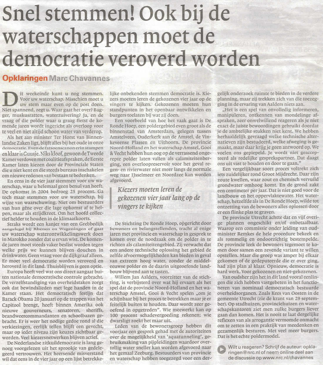 'Snel stemmen" Ook bij de waterschappen moet de democratie veroverd worden' (NRC/Handelsblad).